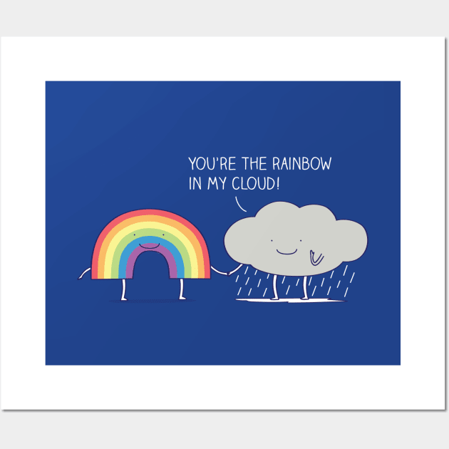 You're the rainbow in my cloud! Wall Art by milkyprint